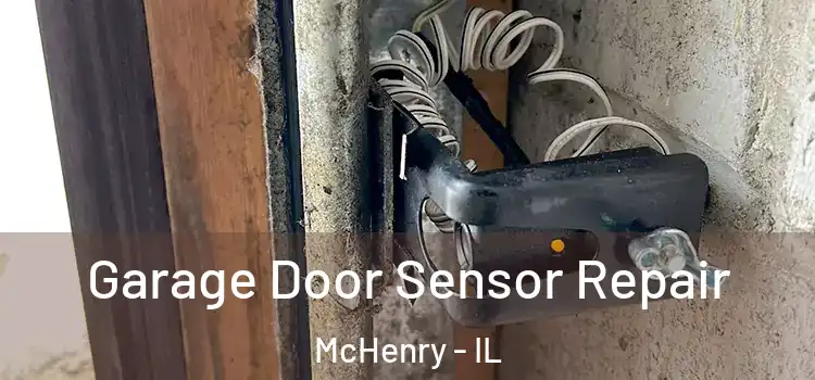 Garage Door Sensor Repair McHenry - IL