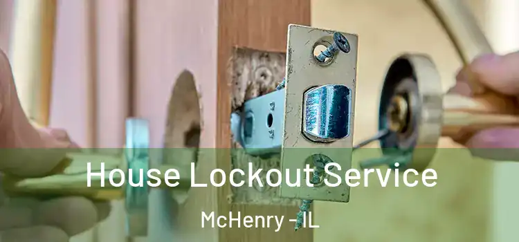 House Lockout Service McHenry - IL